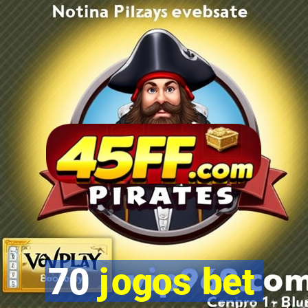 70 jogos bet